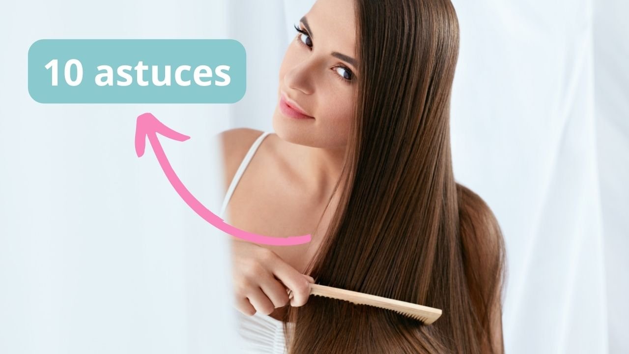 Comment avoir de beaux cheveux ? 11 astuces
